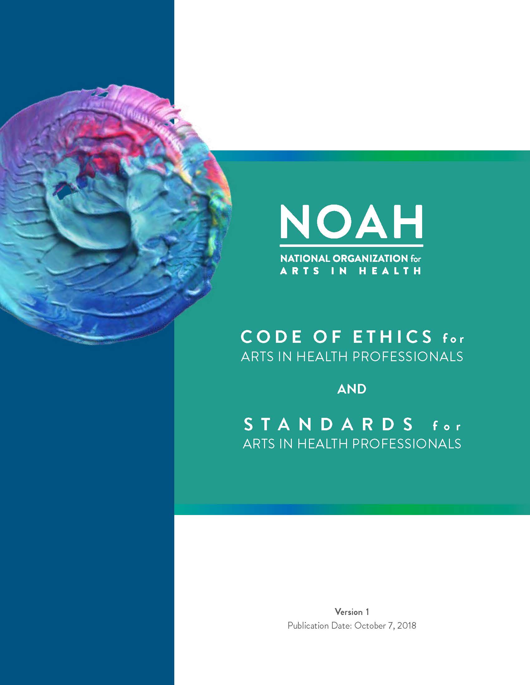 Cover reads: Code of Ethics for Arts in Health Professionals and standards for arts in health professionals. Version 1. Publication Date: October 7 2018.