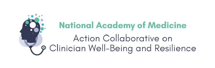 National Academy of Medicine Publications from the Action Collaborative on Clinician Well-Being and Resilience