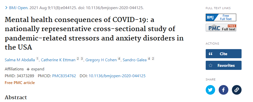 Mental health consequences of COVID-19: a nationally representative cross-sectional study of pandemic-related stressors and anxiety disorders in the USA. Abdalla SM, Ettman CK, Cohen GH, Galea S. BMJ Open. 2021 Aug 9;11(8):e044125.
