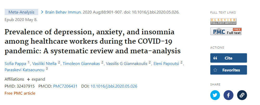 Prevalence of depression, anxiety, and insomnia among healthcare workers during the COVID-19 pandemic: A systematic review and meta-analysis. Pappa S, Ntella V, Giannakas T, Giannakoulis VG, Papoutsi E, Katsaounou P. Brain Behav Immun. 2020;88:901-907.