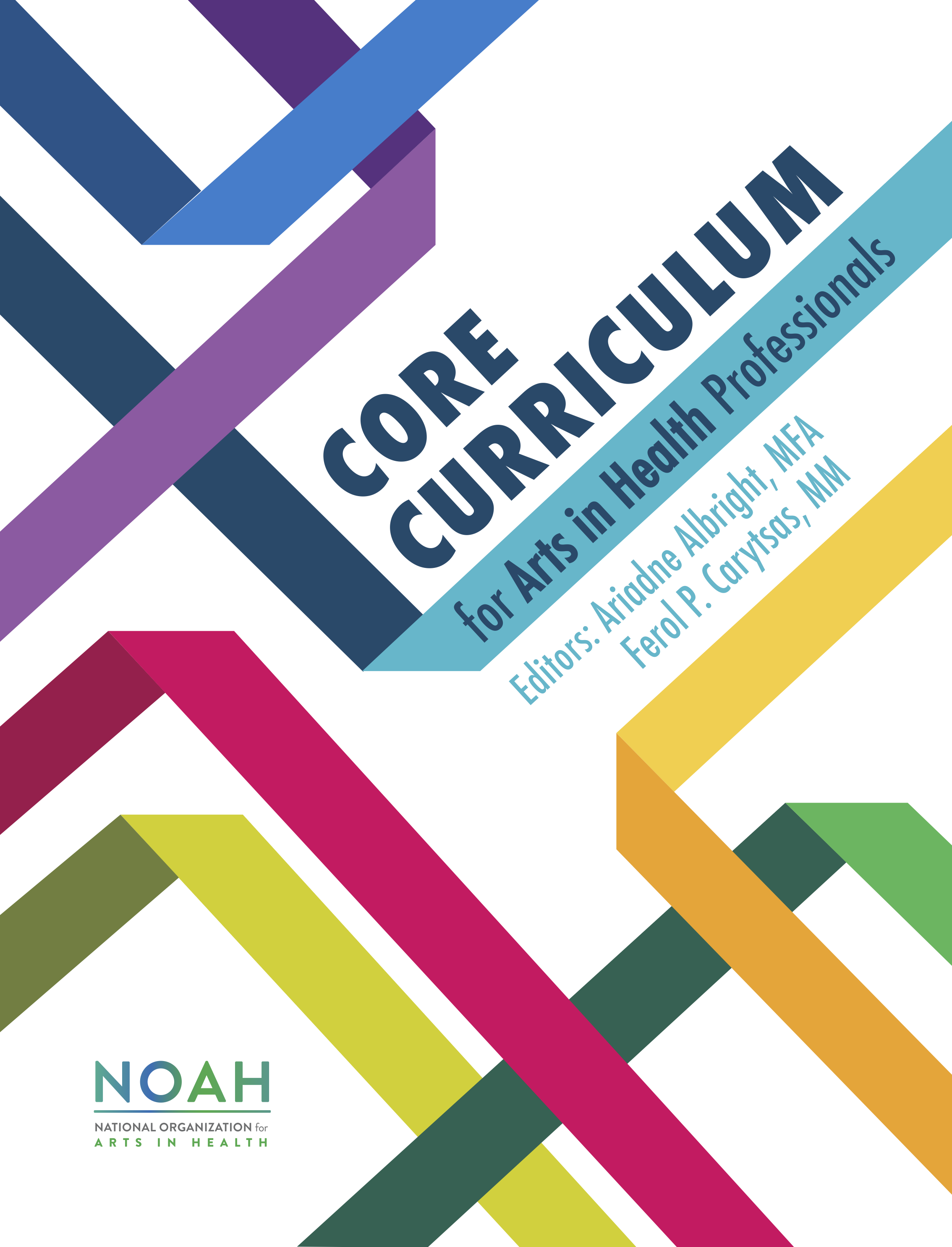 Cover reads: Core Curriculum for arts in health professionals. Editors: Ariadne Albright, MFA. Ferol P. Carytsas, MM.