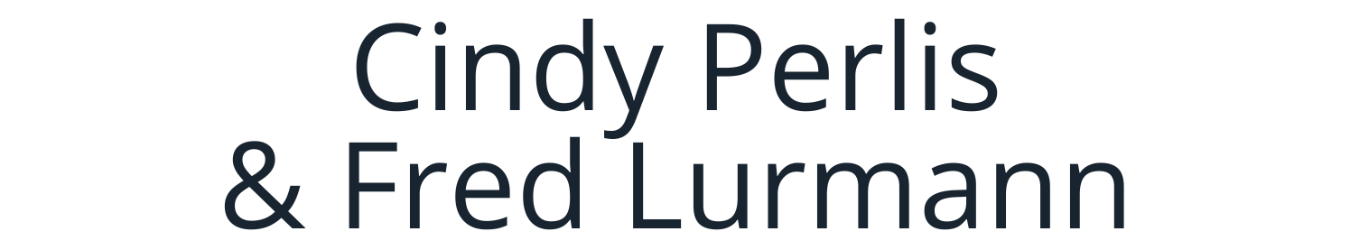 Cindy Perlis & Fred Lurmann