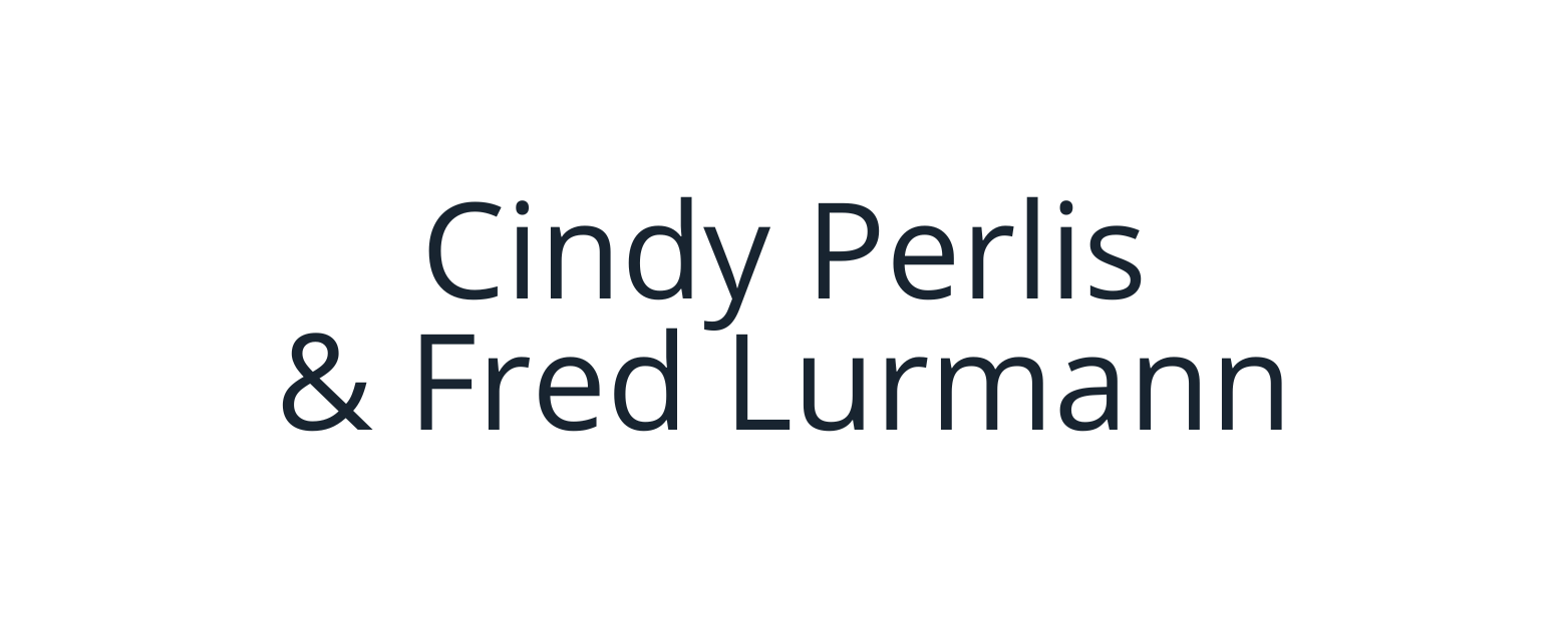 Cindy Perlis & Fred Lurmann