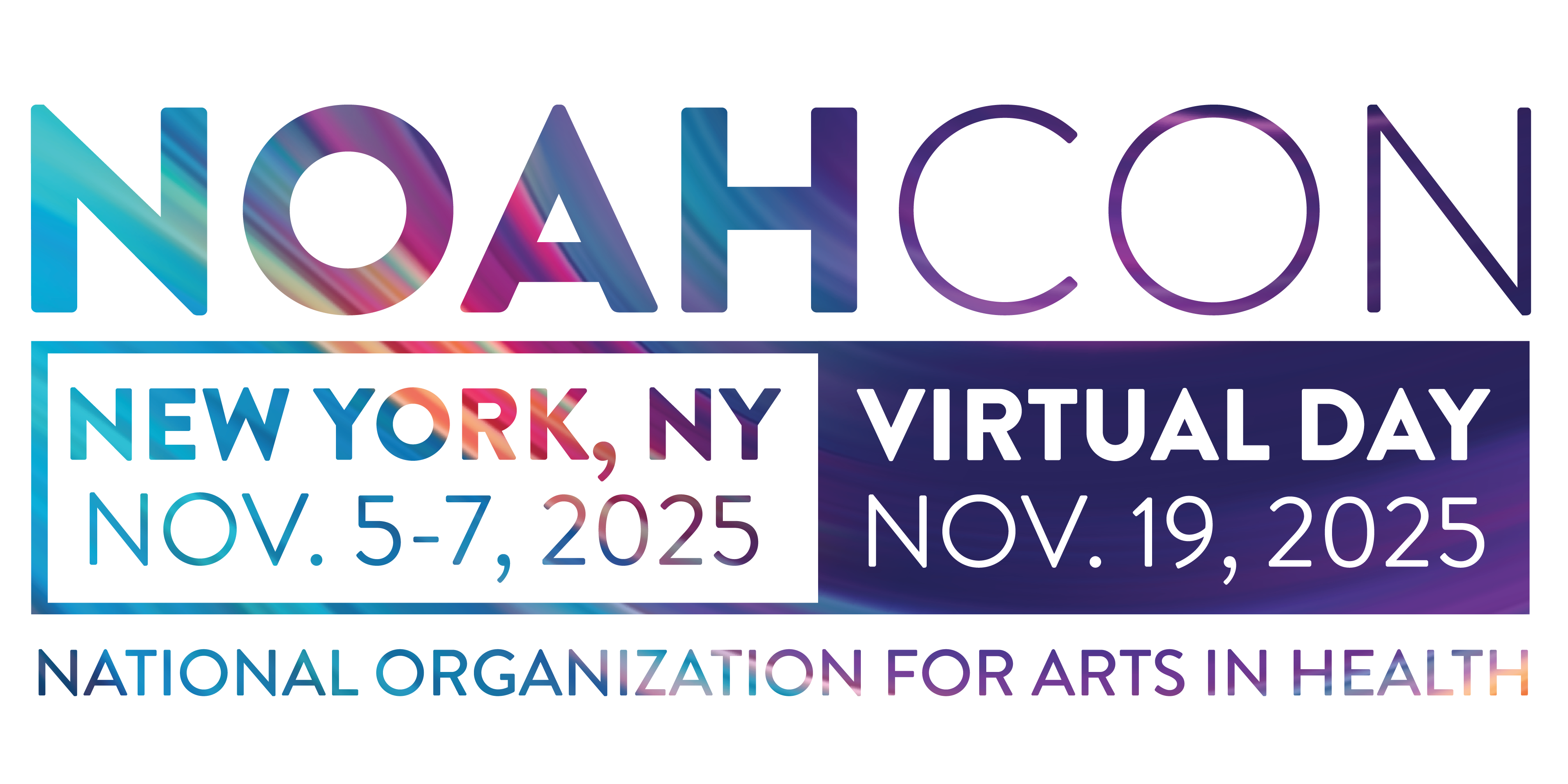 NOAHCON. Houston, Texas, October 23 to 25, 2024. Virtual Day November 12, 2024. National Organization for Arts in Health.